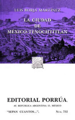 CIUDAD DE MEXICO-TENOCHTITLAN, LA (S.C. 752)