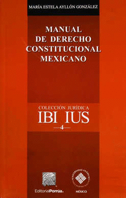 MANUAL DE DERECHO CONSTITUCIONAL MEXICANO