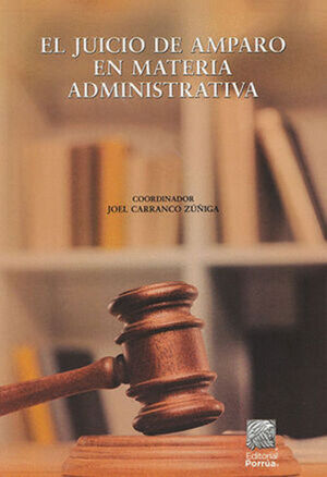 JUICIO DE AMPARO EN MATERIA ADMINISTRATIVA, EL