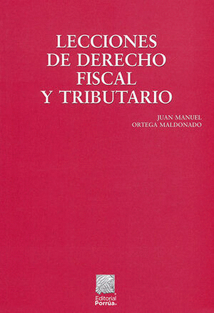 LECCIONES DE DERECHO FISCAL Y TRIBUTARIO