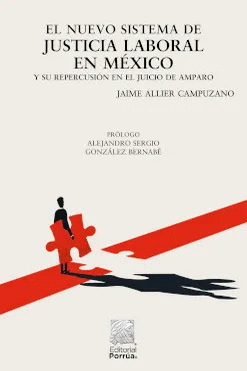 EL NUEVO SISTEMA DE JUSTICIA LABORAL EN MÉXICO Y SU REPERCUSIÓN EN EL JUICIO DE AMPARO