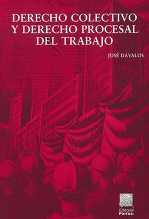 DERECHO COLECTIVO Y DERECHO PROCESAL DEL TRABAJO