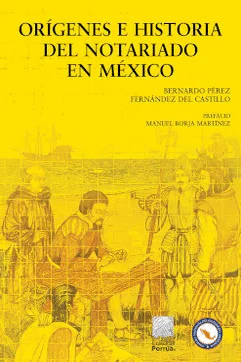 ORÍGENES E HISTORIA DEL NOTARIADO EN MÉXICO
