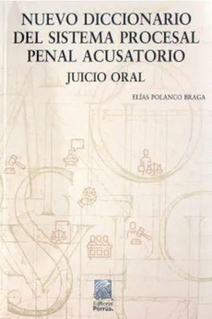 NUEVO DICCIONARIO DEL SISTEMA PROCESAL PENAL ACUSATORIO