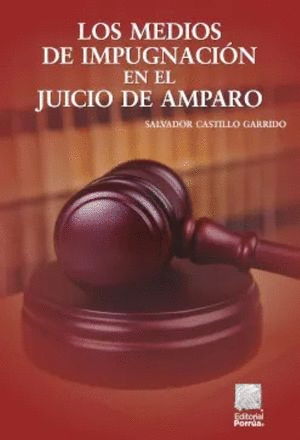 MEDIOS DE IMPUGNACIÓN EN EL JUICIO DE AMPARO, LOS