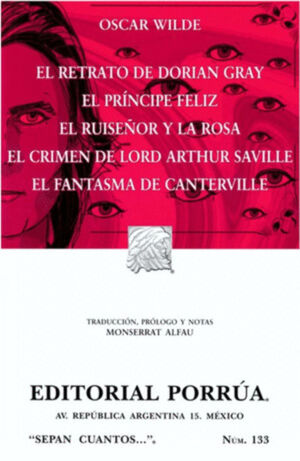 EL RETRATO DE DORIAN GRAY / EL PRÍNCIPE FELIZ / EL RUISEÑOR Y LA ROSA / EL CRIMEN DE LORD ARTHUR SAVILLE / EL FANTASMA DE CANTERVILLE (SEPAN CUANTOS 1