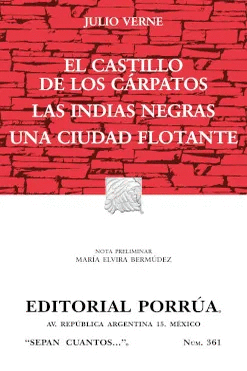 EL CASTILLO DE LOS CÁRPATOS * LAS INDIAS NEGRAS * UNA CIUDAD FLOTANTE