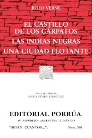 EL CASTILLO DE LOS CÁRPATOS * LAS INDIAS NEGRAS * UNA CIUDAD FLOTANTE