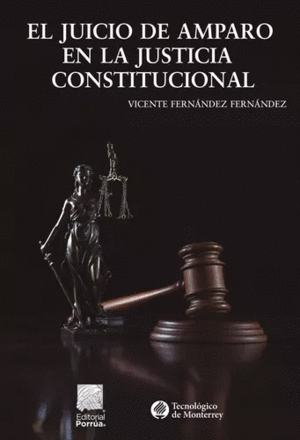 JUICIO DE AMPARO EN LA JUSTICIA CONSTITUCIONAL, EL