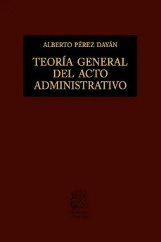 TEORIA GENERAL DEL ACTO ADMINISTRATIVO