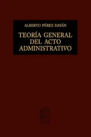 TEORIA GENERAL DEL ACTO ADMINISTRATIVO