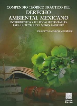 COMPENDIO TEÓRICO PRÁCTICO DEL DERECHO AMBIENTAL MEXICANO