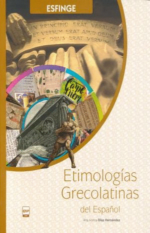 ETIMOLOGIAS GRECOLATINAS DEL ESPAÑOL