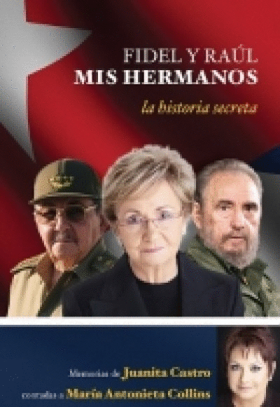 FIDEL Y RAUL, MIS HERMANOS