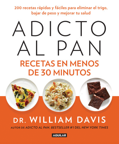 ADICTO AL PAN: RECETAS EN MENOS DE 30 MINUTOS