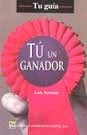 TU UN GANADOR