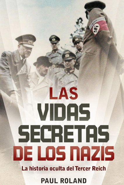 VIDAS SECRETAS DE LOS NAZIS, LAS