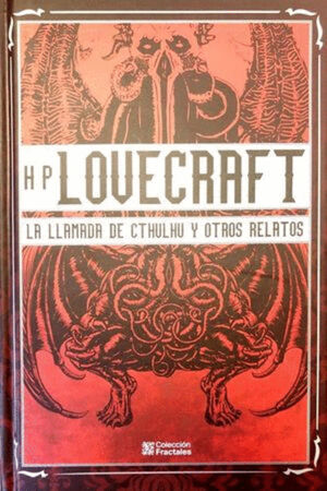 H.P. LOVECRAFT. LA LLAMADA DE CTHULHU Y OTROS RELATOS