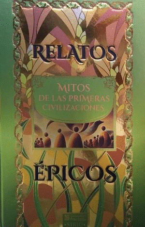 RELATOS ÉPICOS. MITOS DE LAS PRIMERAS CIVILIZACIONES