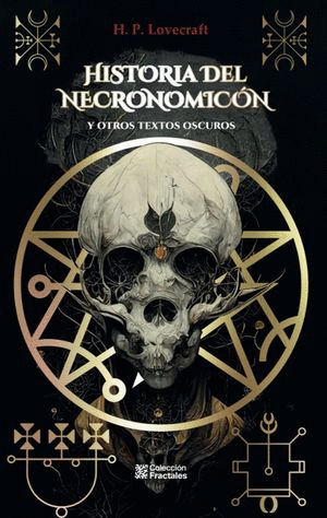 HISTORIA DEL NECRONOMICÓN Y OTROS TEXTOS OSCUROS