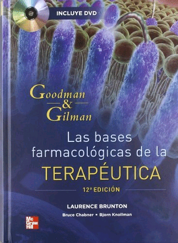 GOODMAN & GILMAN BASES FARMACOLOGICAS DE LA TERAPEUTICA, LAS
