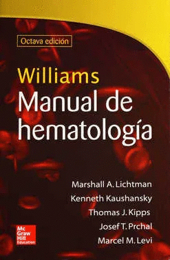 WILLIAMS MANUAL DE HEMATOLOGIA / OCTAVA EDICION