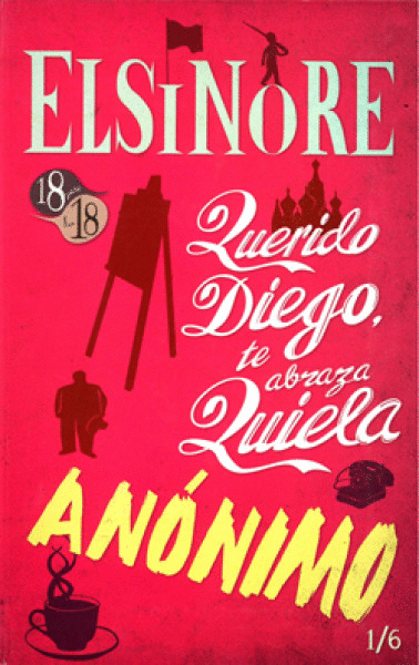 ELSINORE / QUERIDO DIEGO TE ABRAZA QUIELA / ANONIMO