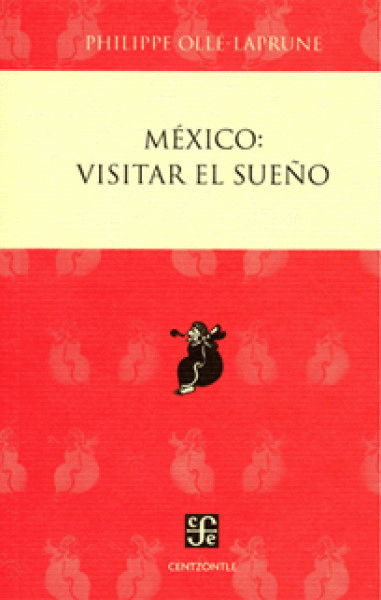 MEXICO: VISITAR EL SUEÑO
