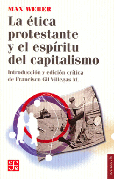 ETICA PROTESTANTE Y EL ESPIRITU DEL CAPITALISMO