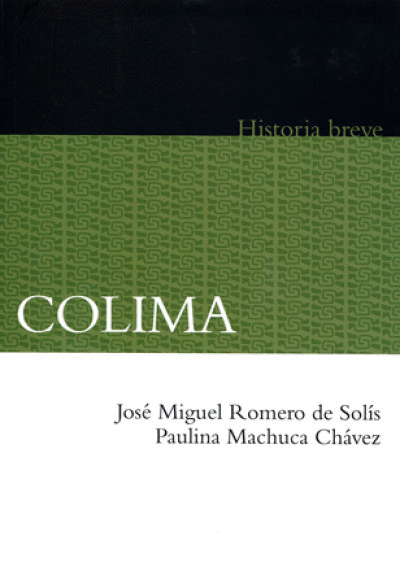 COLIMA. HISTORIA BREVE