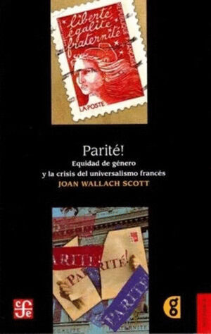 PARITÉ! EQUIDAD DE GÉNERO Y LA CRISIS DEL UNIVERSALISMO FRANCÉS