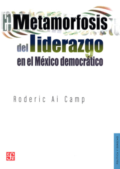 METAMORFOSIS DEL LIDERAZGO EN EL MÉXICO DEMOCRÁTICO