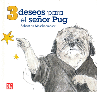 3 DESEOS PARA EL SEÑOR PUG