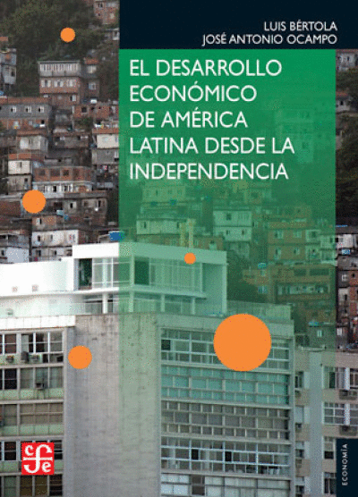 DESARROLLO ECONÓMICO DE AMÉRICA LATINA DESDE LA INDEPENDENCIA, EL