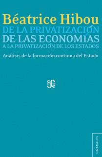 DE LA PRIVATIZACION DE LAS ECONOMIAS A LA PRIVATIZACION DE LOS ESTADOS