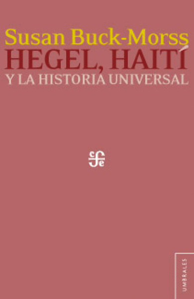 HEGEL. HAITI Y LA HISTORIA UNIVERSAL