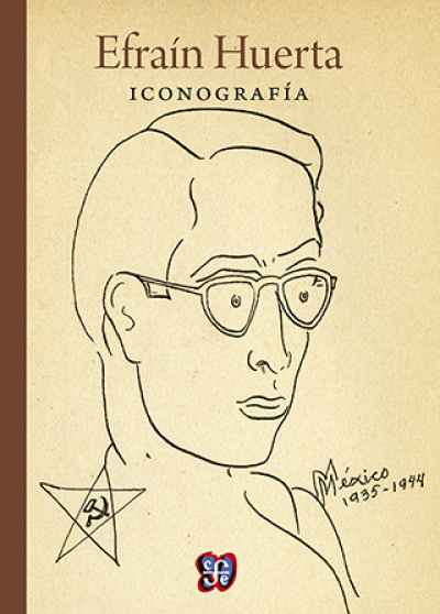 EFRAIN HUERTA. ICONOGRAFIA
