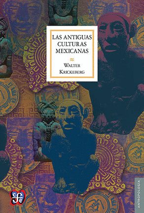 ANTIGUAS CULTURAS MEXICANAS, LAS