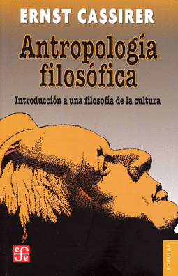 ANTROPOLOGIA FILOSOFICA / COLECCION POPULAR 41