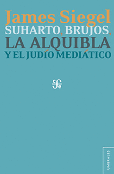 SUHARTO, BRUJOS, LA ALQUIBLA Y EL JUDIO MEDIATICO