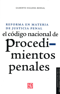 REFORMA EN MATERIA DE JUSTICIA PENAL: EL CODIGO NACIONAL DE PROCEDIMIENTOS PENALES