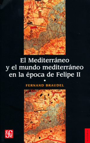 EL MEDITERRANEO Y EL MUNDO MEDITERRANEO EN LA EPOCA DE FELIPE II / TOMO 1