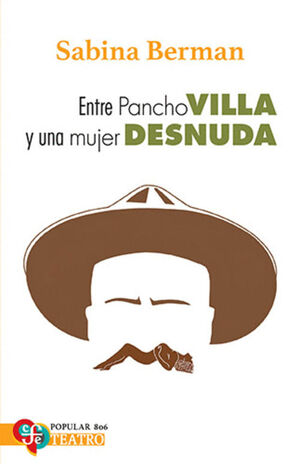 ENTRE PANCHO VILLA Y UNA MUJER DESNUDA