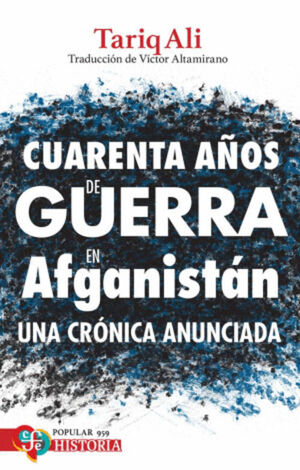 CUARENTA AÑOS DE GUERRA EN AFGANISTÁN
