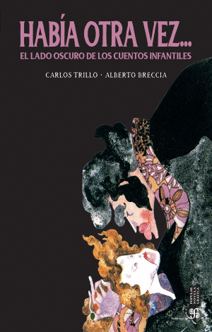 HABÍA OTRA VEZEL LADO OSCURO DE LOS CUENTOS INFANTILES