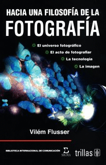 HACIA UNA FILOSOFIA DE LA FOTOGRAFIA