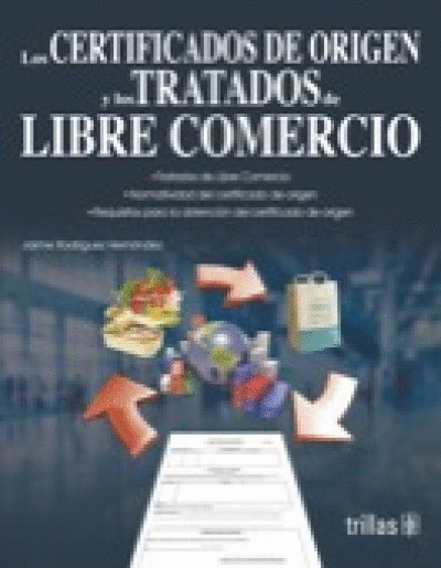 CERTIFICADOS DE ORIGEN Y LOS TRATADOS DE LIBRE COMERCIO, LOS