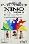 ANTOLOGIA DEL DESARROLLO PSICOLOGICO DEL NINO EN EDAD PREESCOLAR