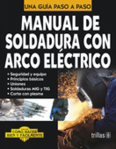 MANUAL DE SOLDADURA CON ARCO ELECTRICO