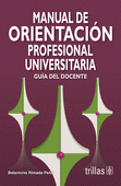 MANUAL DE ORIENTACION PROFESIONAL UNIVERSITARIA. GUIA DOCENTE